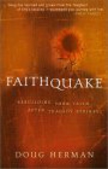 Faithquake: Rebuilding Your Faith After Tragedy Strikes - Doug Herman