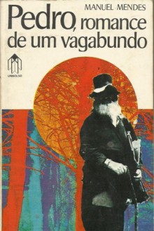 Pedro, Romance de um Vagabundo - Manuel Mendes