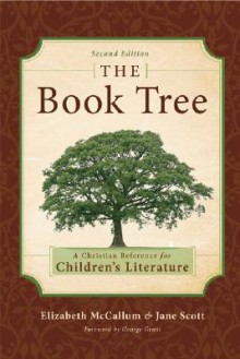 The Book Tree: A Christian Reference to Children's Literature - Elizabeth McCallum, Jane Scott