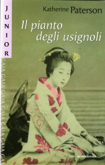 Il pianto degli usignoli - Katherine Paterson, Angela Ragusa