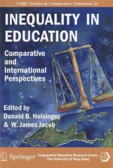 Inequality in Education: Comparative and International Perspectives - Donald B. Holsinger, W. James Jacob