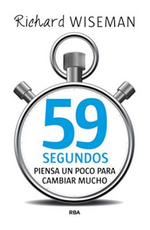 59 Segundos (AMBITO PERSONAL) (Spanish Edition) - Richard Wiseman, PILAR RAMIREZ TELLO