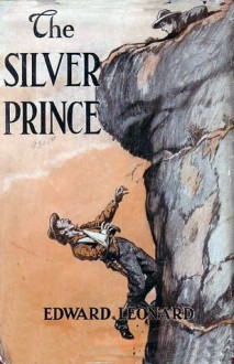 The Silver Prince - Edward Leonard