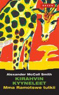 Kirahvin kyyneleet (Mma Ramotswe tutkii, #2) - Jaakko Kankaanpää, Alexander McCall Smith