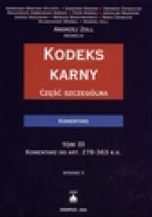 Kodeks karny. Część szczególna. Komentarz. Tom 3. Komentarz do art. 278-363 k.k. - Andrzej Zoll