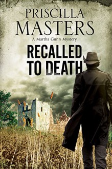 Recalled to Death: A Martha Gunn Police Procedural (A Martha Gunn Mystery) - Priscilla Masters