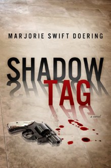 Shadow Tag (The Ray Schiller Series Book 2) - Marjorie Doering