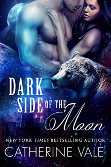 Dark Side Of The Moon (BBW Paranormal Were-Bear Shifter Sci-Fi Romance) - Catherine Vale