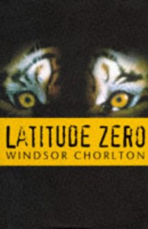 Latitude Zero - WINDSOR CHORLTON