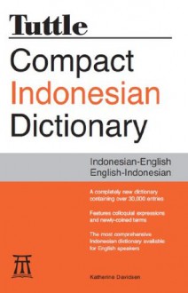 Tuttle Compact Indonesian Dictionary: Indonesian-English English-Indonesian - Katherine Davidsen