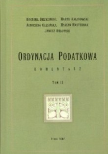 Ordynacja podatkowa Komentarz T.2 - Bogumił Brzeziński, Marek Kalinowski, Agnieszka Olesińska, Marian Masternak, Janusz Orłowski