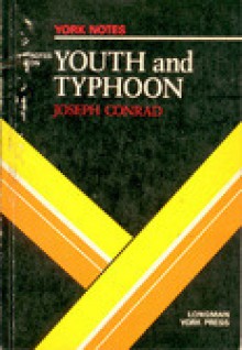 Joseph Conrad, "Youth" and "Typhoon" - Hilda D. Spear