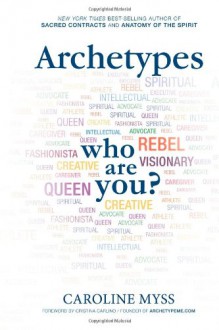 Archetypes: A Beginner’s Guide to Your Inner-net - Caroline Myss