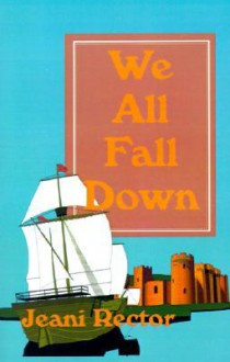 We All Fall Down - Jeani Rector