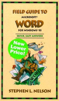 Field Guide to Microsoft Word for Windows 95 - Stephen L. Nelson