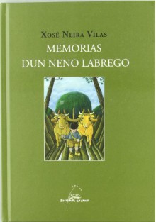 Memorias dun neno labrego - Xosé Neira Vilas, Xaquín Marín Formoso