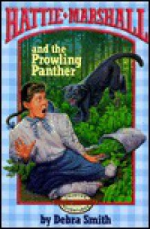 Hattie Marshall and the Prowling Panther - Debra Smith