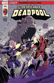 Despicable Deadpool (2017-) #289 - Gerry Duggan, David López, Scott Koblish