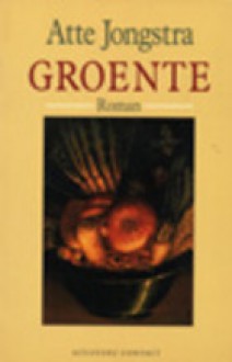 Groente: Roman - Atte Jongstra