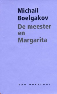 De meester en Margarita - Mikhail Bulgakov, Michail Boelgakov