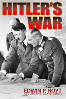 Hitler's War - Edwin Palmer Hoyt