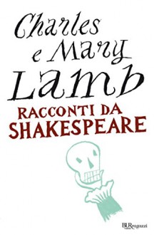 Racconti da Shakespeare (Narrativa) (Italian Edition) - Charles Lamb, Mary Lamb, E. Puricelli Guerra