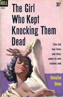 The Girl Who Kept Knocking Them Dead - Hampton Stone