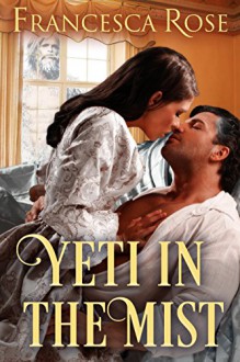 YETI IN THE MIST: A Victorian Secret Romance - Francesca Rose, Frankie Robertson