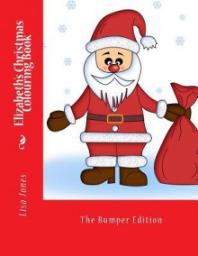 Elizabeth's Christmas Colouring Book - Lisa Jones