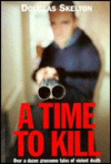 A Time to Kill - Douglas Skelton