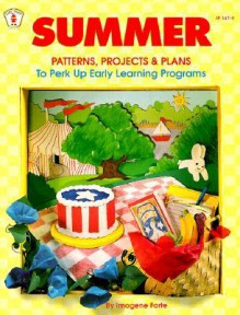 Summer Patterns, Projects & Plans - Imogene Forte, Dianna Richey