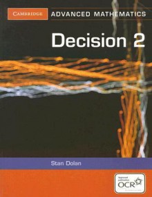 Decision 2 for OCR: Advanced Mathematics - Stan Dolan