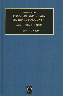 Research in Personnel and Human Resources Management, Volume 16 - Gerald R. Ferris