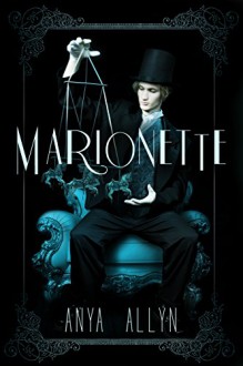 Marionette (The Dark Carousel Book 3) - Anya Allyn