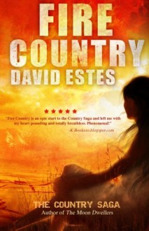 Fire Country (The Country Saga, #1) - David Estes