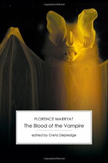 The Blood of the Vampire - Florence Marryat, Greta Depledge