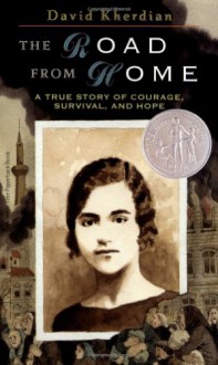 The Road from Home: A True Story of Courage, Survival, and Hope - David Kherdian