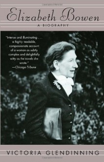 Elizabeth Bowen - Victoria Glendinning