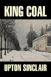 King Coal - Upton Sinclair, Georg Brandes