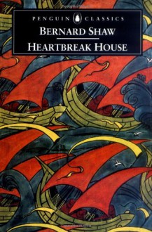 Heartbreak House - George Bernard Shaw