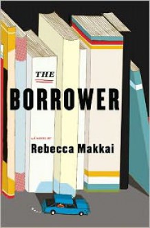 The Borrower: A Novel - 