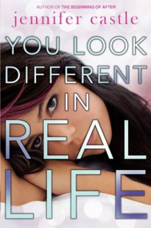 You Look Different in Real Life - Jennifer Castle