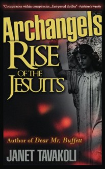 Archangels: Rise of the Jesuits - Janet M. Tavakoli