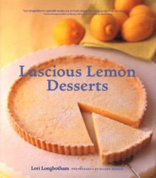 Luscious Lemon Desserts - Lori Longbotham, Alison Miksch