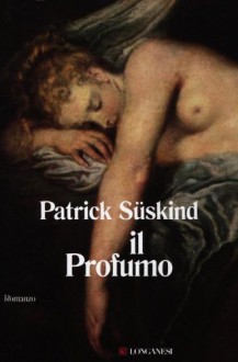 Il profumo - Patrick Süskind, Giovanna Agabio