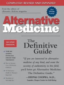 Alternative Medicine, Second Edition: The Definitive Guide (Alternative Medicine Guides) - Larry Trivieri Jr., John W. Anderson, Burton Goldberg