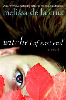 Witches Of East End - Melissa De La Cruz