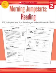 Morning Jumpstarts: Reading (Grade 2): 100 Independent Practice Pages to Build Essential Skills - Martin Lee, Marcia Miller