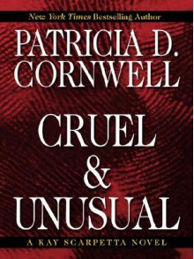 Cruel & Unusual - Patricia Cornwell