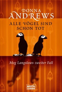 Alle Vögel sind schon tot: Meg Langslows zweiter Fall - Donna Andrews